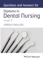 Questions et réponses pour le diplôme d'infirmier dentaire, niveau 3 - Questions and Answers for Diploma in Dental Nursing, Level 3