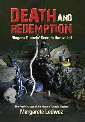 Mort et rédemption : Les secrets des tunnels du Niagara dévoilés - Death and Redemption: Niagara Tunnels' Secrets Unraveled