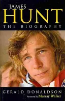 James Hunt - La biographie - James Hunt - The Biography