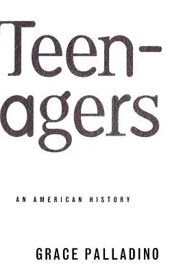 Les adolescents : Une histoire américaine - Teenagers: An American History