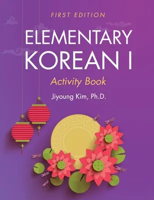 Cahier d'activités pour le coréen élémentaire I - Elementary Korean I Activity Book