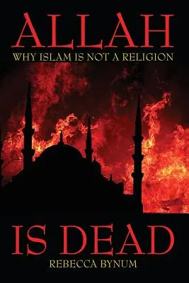 Allah est mort : pourquoi l'islam n'est pas une religion - Allah Is Dead: Why Islam Is Not a Religion