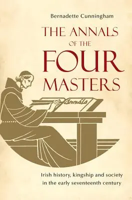 Les Annales des quatre maîtres : Histoire, royauté et société irlandaises au début du XVIIe siècle - The Annals of the Four Masters: Irish History, Kingship and Society in the Early Seventeenth Century