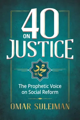 40 on Justice : La voix prophétique de la réforme sociale - 40 on Justice: The Prophetic Voice on Social Reform