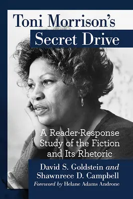 La conduite secrète de Toni Morrison : Une étude de la fiction et de sa rhétorique fondée sur les réponses des lecteurs - Toni Morrison's Secret Drive: A Reader-Response Study of the Fiction and Its Rhetoric