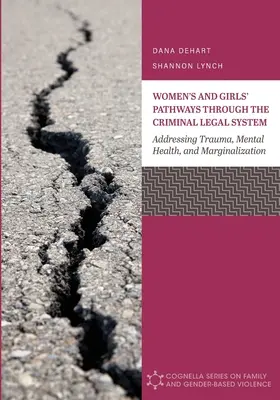Les parcours des femmes et des filles dans le système juridique pénal : Prise en compte des traumatismes, de la santé mentale et de la marginalisation - Women's and Girls' Pathways through the Criminal Legal System: Addressing Trauma, Mental Health, and Marginalization
