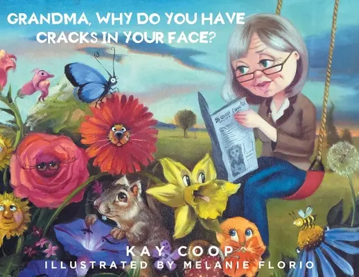 Grand-mère, pourquoi as-tu des fissures sur le visage ? - Grandma, Why Do You Have Cracks In Your Face?