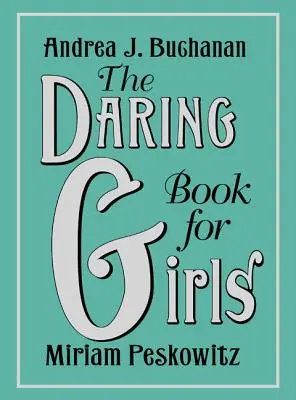 Le livre de l'audace pour les filles - The Daring Book for Girls