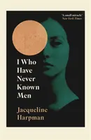 Moi qui n'ai jamais connu d'hommes - I Who Have Never Known Men