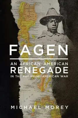 Fagen : Un renégat afro-américain dans la guerre américano-philippine - Fagen: An African American Renegade in the Philippine-American War