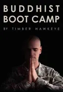 Camp d'entraînement bouddhiste - Buddhist Boot Camp