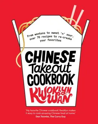 Livre de cuisine chinoise à emporter : De Chop Suey à Sweet 'n' Sour, plus de 70 recettes pour recréer vos plats préférés. - Chinese Takeout Cookbook: From Chop Suey to Sweet 'n' Sour, Over 70 Recipes to Re-Create Your Favorites