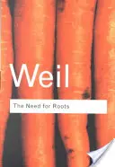 Le besoin d'enracinement : Prélude à une déclaration des devoirs envers l'humanité - The Need for Roots: Prelude to a Declaration of Duties Towards Mankind