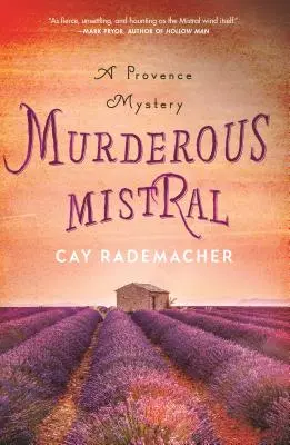 Le Mistral meurtrier : Mystère provençal - Murderous Mistral: A Provence Mystery