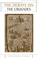 Le débat sur les croisades, 1099-2010 - The Debate on the Crusades, 1099-2010