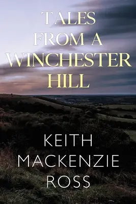Histoires d'une colline de Winchester - Tales from a Winchester Hill