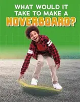 Qu'est-ce qu'il faut faire pour construire un Hoverboard ? - What Would it Take to Build a Hoverboard?