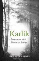 Karlik : Rencontres avec les êtres élémentaires - Karlik: Encounters with Elemental Beings