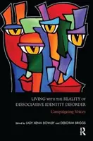 Vivre avec la réalité du trouble dissociatif de l'identité : Les voix de la campagne - Living with the Reality of Dissociative Identity Disorder: Campaigning Voices