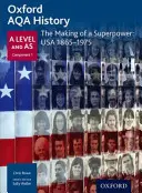 Oxford AQA History for A Level : La création d'une superpuissance : USA 1865-1975 - Oxford AQA History for A Level: The Making of a Superpower: USA 1865-1975