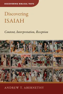 Découvrir Isaïe : Contenu, interprétation, réception - Discovering Isaiah: Content, Interpretation, Reception