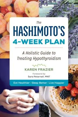 Le plan de 4 semaines pour la maladie d'Hashimoto : Un guide holistique pour traiter l'hypothyroïdie - The Hashimoto's 4-Week Plan: A Holistic Guide to Treating Hypothyroidism