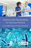 La gestion des antimicrobiens dans la pratique infirmière - Antimicrobial Stewardship for Nursing Practice