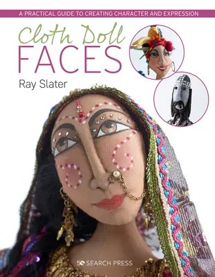 Visages de poupées en tissu : Un guide pratique pour créer du caractère et de l'expression - Cloth Doll Faces: A Practical Guide to Creating Character and Expression
