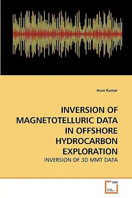 Inversion des données magnétotelluriques dans l'exploration des hydrocarbures en mer - Inversion of Magnetotelluric Data in Offshore Hydrocarbon Exploration