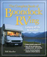 Le livre complet de Boondock RVing : Camper hors des sentiers battus - The Complete Book of Boondock RVing: Camping Off the Beaten Path