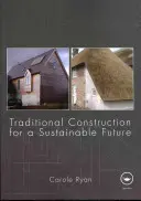 Construction traditionnelle pour un avenir durable - Traditional Construction for a Sustainable Future