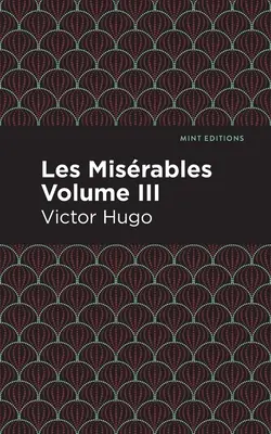 Les Misérables Volume III - Les Miserables Volume III