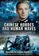 Hordes chinoises et vagues humaines : Un point de vue personnel sur la guerre de Corée 1950-1953 - Chinese Hordes and Human Waves: A Personal Perspective of the Korean War 1950-1953