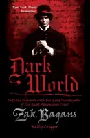 Dark World, Volume 1 : Dans les ombres avec l'enquêteur principal de l'équipe de Ghost Adventures - Dark World, Volume 1: Into the Shadows with the Lead Investigator of the Ghost Adventures Crew