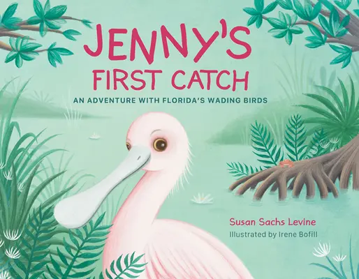 La première prise de Jenny : Une aventure avec les échassiers de Floride - Jenny's First Catch: An Adventure with Florida's Wading Birds