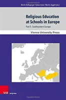 L'éducation religieuse à l'école en Europe : Partie 5 : Europe du Sud-Est - Religious Education at Schools in Europe: Part 5: Southeastern Europe