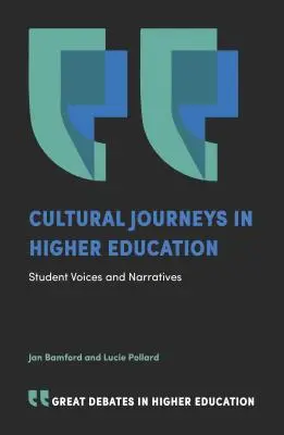 Cultural Journeys in Higher Education : Voix et récits des étudiants - Cultural Journeys in Higher Education: Student Voices and Narratives