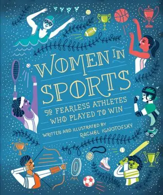 Les femmes dans le sport : 50 athlètes intrépides qui ont joué pour gagner - Women in Sports: 50 Fearless Athletes Who Played to Win