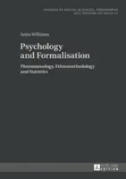 Psychologie et formalisation ; phénoménologie, ethnométhodologie et statistiques - Psychology and Formalisation; Phenomenology, Ethnomethodology and Statistics