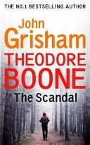 Theodore Boone : Le Scandale - Theodore Boone 6 - Theodore Boone: The Scandal - Theodore Boone 6