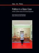 La politique dans une vitrine : Féminisme, cultures d'exposition et transgressions curatoriales - Politics in a Glass Case: Feminism, Exhibition Cultures and Curatorial Transgressions