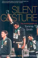 Geste silencieux : L'autobiographie de Tommie Smith - Silent Gesture: The Autobiography of Tommie Smith