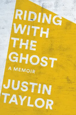 Le fantôme : un mémoire - Riding with the Ghost: A Memoir