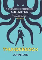 Thunderbook : Le monde de Bond selon Smersh Pod - Thunderbook: The World of Bond According to Smersh Pod