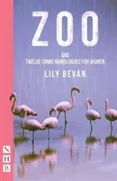 Zoo : Et douze monologues comiques pour femmes - Zoo: And Twelve Comic Monologues for Women