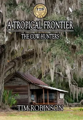 Une frontière tropicale : Les chasseurs de vaches - A Tropical Frontier: The Cow Hunters