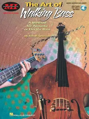The Art of Walking Bass : A Method for Acoustic or Electric Bass Master Class Series [With CD] (L'art de jouer de la basse : une méthode pour la basse acoustique ou électrique - Master Class Series [With CD]) - The Art of Walking Bass: A Method for Acoustic or Electric Bass Master Class Series [With CD]