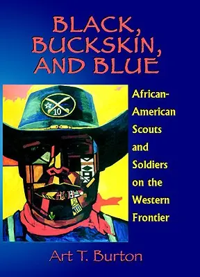 Black, Buckskin, and Blue : Scouts et soldats afro-américains à la frontière de l'Ouest - Black, Buckskin, and Blue: African American Scouts and Soldiers on the Western Frontier