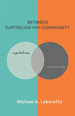 Entre capitalisme et communauté - Between Capitalism and Community