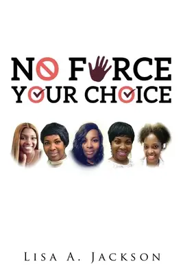Pas de FORCE, VOTRE CHOIX - No FORCE, YOUR CHOICE